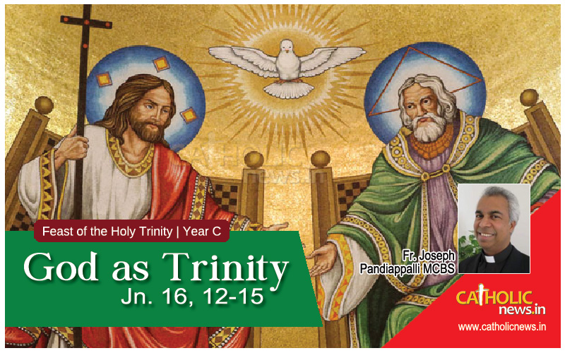 Trinity15 Feast of the Holy Trinity Year C, Jn. 16, 12-15 God as Trinity ...