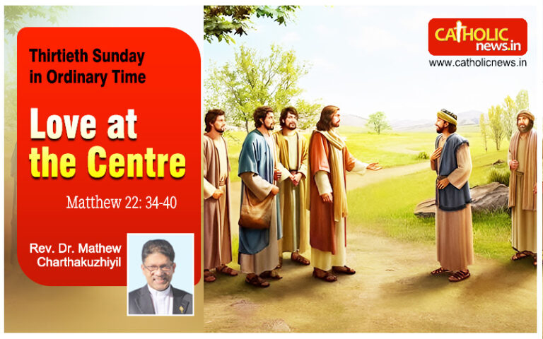 Thirtieth Sunday in Ordinary Time (Matthew 22: 34-40) Love at the Centre
